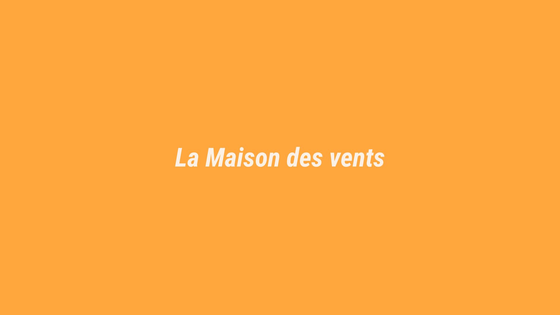 La Maison des Vents