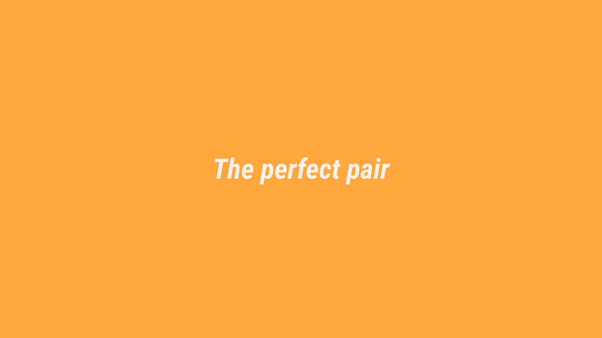 The Perfect Pair